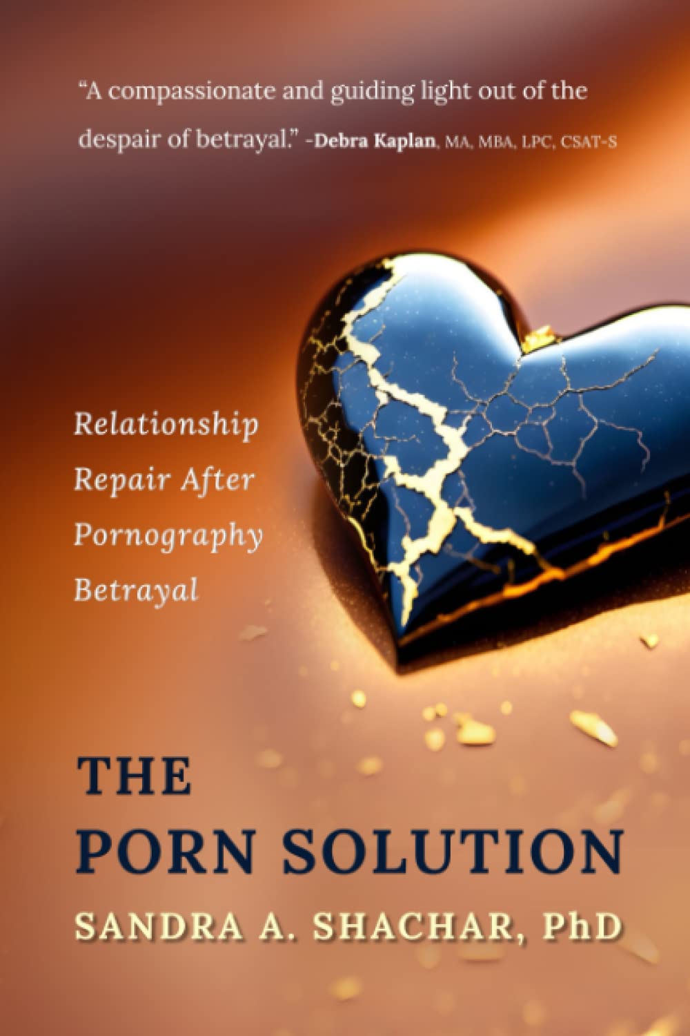 The Porn Solution: Relationship Repair After Pornography Betrayal front cover